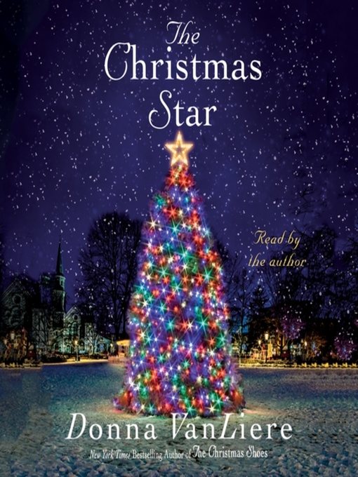 Title details for The Christmas Star--A Novel by Donna VanLiere - Available